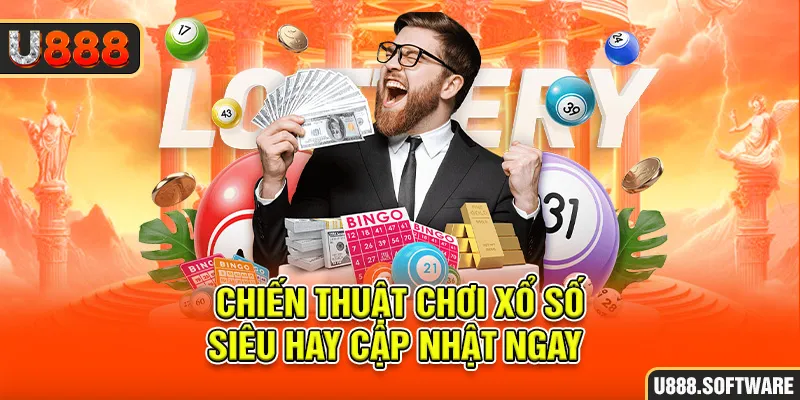 Chiến thuật chơi xổ số siêu hay cập nhật ngay 