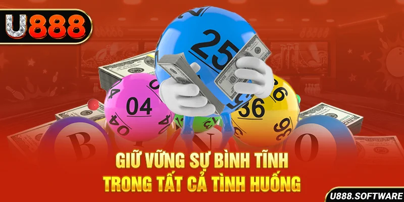 Giữ vững sự bình tĩnh trong tất cả tình huống