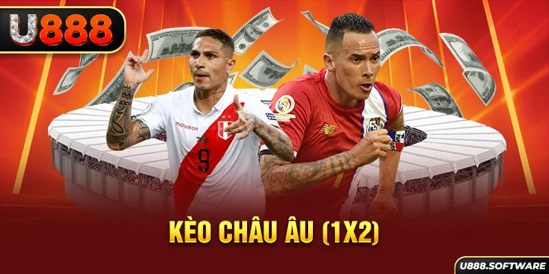 Kèo Châu Âu (1x2)