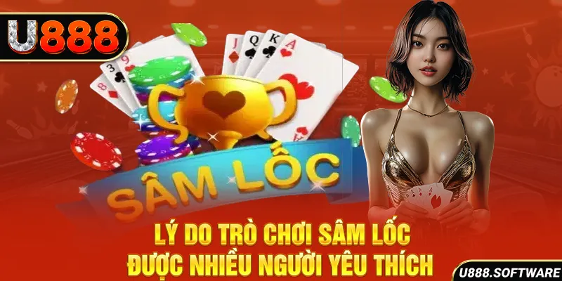 Lý do trò chơi sâm lốc được nhiều người yêu thích