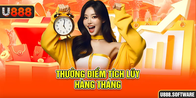 Thưởng điểm tích lũy hàng tháng