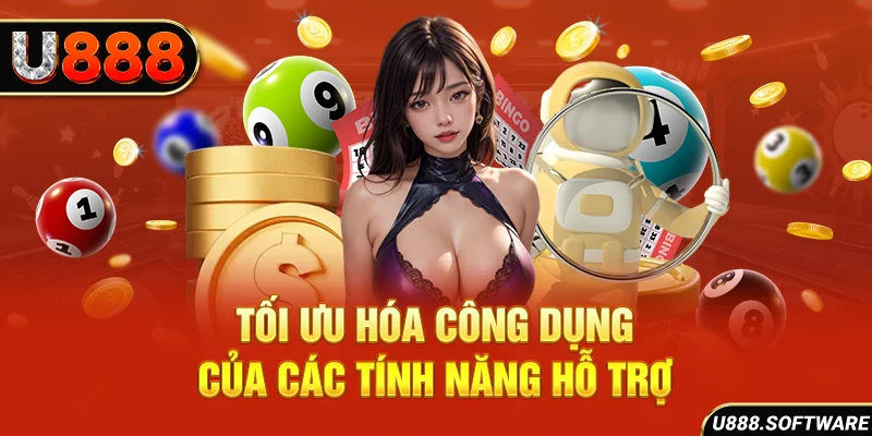 Tối ưu hóa công dụng của các tính năng hỗ trợ