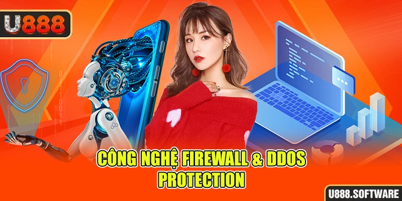 Công nghệ Firewall & DDoS Protection