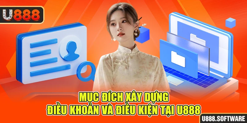 Mục đích xây dựng điều khoản và điều kiện tại U888